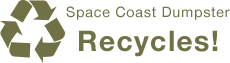 Space Coast Dumpster Recycles!